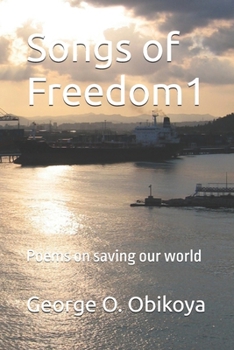 Songs of Freedom1: Poems on saving our world