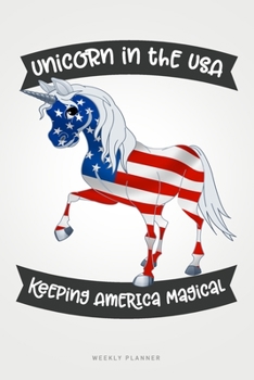 Paperback Unicorn in the USA - Keeping America Magical: Weekly Planner: Fun Patriotic Themed 6x9 Pocket 2 Year Undated Academic Weeks Organizer, Calendar & Note Book