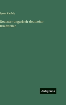 Hardcover Neuester ungarisch-deutscher Briefsteller [German] Book