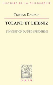 Paperback Toland Et Leibniz: L'Invention Du Neo-Spinozisme [French] Book