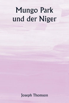 Paperback Mungo Park und der Niger [German] Book