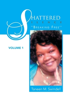 Hardcover Shattered Silence Volume 1: ''Breaking Free'' Book