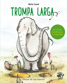 Paperback Trompa Larga: En Letra Mayúscula Y de Imprenta [Spanish] Book