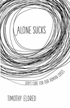 Paperback Alone Sucks: God's Cure for Our Human Crises Book