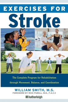 Paperback Exercises for Stroke: The Complete Program for Rehabilitation Through Movement, Balance, and Coordination Book