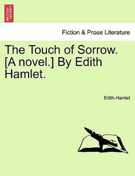 Paperback The Touch of Sorrow. [A Novel.] by Edith Hamlet. Book