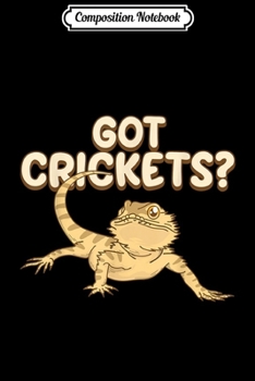 Paperback Composition Notebook: Got Crickets - Funny Reptile Journal/Notebook Blank Lined Ruled 6x9 100 Pages Book