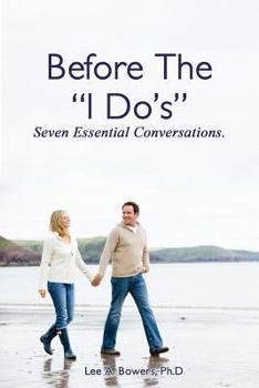 Paperback Before the "I Do's": Seven Essential Conversations Book