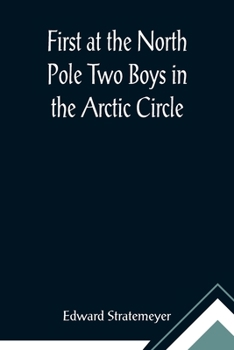 Paperback First at the North Pole Two Boys in the Arctic Circle Book