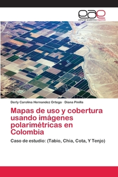 Paperback Mapas de uso y cobertura usando imágenes polarimétricas en Colombia [Spanish] Book