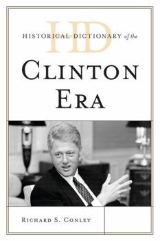 Hardcover Historical Dictionary of the Clinton Era Book