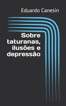 Paperback Sobre taturanas, ilusões e depressão [Portuguese] Book
