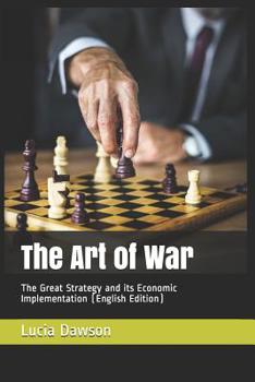 Paperback The Art of War: The Great Strategy and its Economic Implementation (English Edition) Book