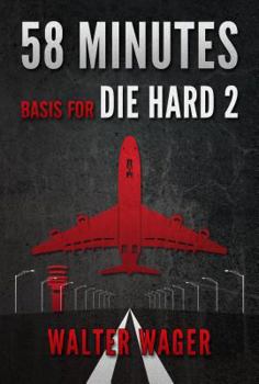58 Minutes - Book #2 of the Die Hard