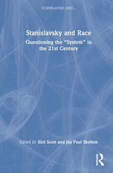 Hardcover Stanislavsky and Race: Questioning the "System" in the 21st Century Book