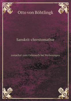 Paperback Sanskrit-chrestomathie zunachst zum Gebrauch bei Vorlesungen [German] Book