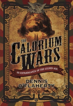 The Calorium Wars: An Extravaganza of the Gilded Age - Book #2 of the Liam McCool