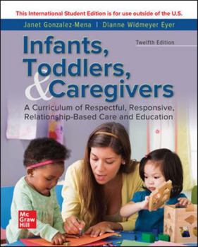 Paperback ISE INFANTS TODDLERS & CAREGIVERS:CURRICULUM RELATIONSHIP (ISE HED B&B JOURNALISM) Book