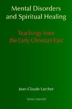 Hardcover Mental Disorders and Spiritual Healing: Teachings from the Early Christian East Book