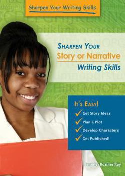 Sharpen Your Story or Narrative Writing Skills - Book  of the Sharpen Your Writing Skills