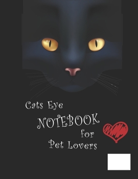 Cats Eye Notebook for Pet Lovers: 111 pages of 8.5"x 11". Blank Paper Journal/Diary/Notebook for creative note taking or journaling at school, class or work.
