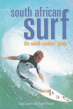 Paperback South African Surf: The Swell-Seekers' Guide Book