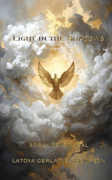 Paperback Light in the Shadows: Daily Devotions to Bring Light Where Dark Clouds Gather Book