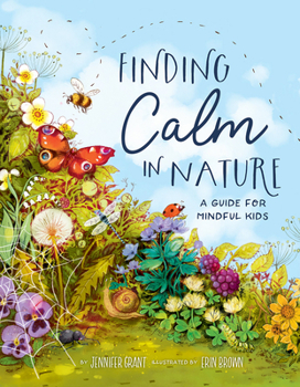 Hardcover Finding Calm in Nature: A Guide for Mindful Kids Book