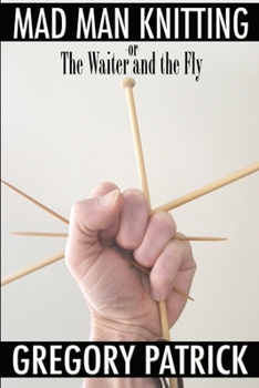 Paperback Mad Man Knitting or The Waiter and the Fly Book