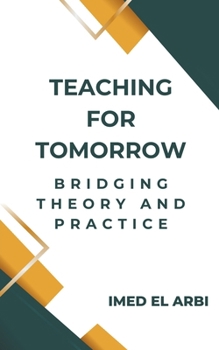 Paperback Teaching for Tomorrow: Bridging Theory and Practice Book