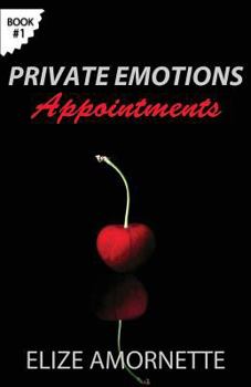 Appointments - Book #1 of the Private Emotions