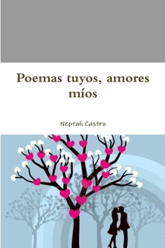 Paperback Poemas tuyos, amores míos [Spanish] Book