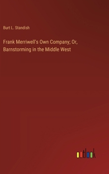 Frank Merriwell's Own Company BarnStorming the Middle West - Book #35 of the Frank Merriwell