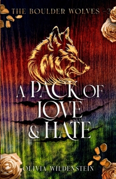 A Pack of Love and Hate - Book #3 of the Boulder Wolves