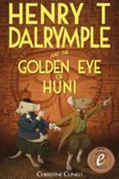 Paperback Henry T Dalrymple and the Golden Eye of Huni Book