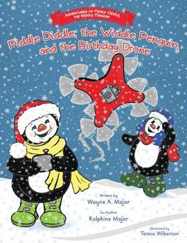 Paperback The Adventures of Piddle Diddle, The Widdle Penguin: Piddle Diddle, the Widdle Penguin, and the Birthday Drone Book