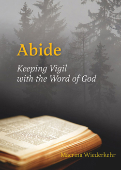 Paperback Abide: Keeping Vigil with the Word of God Book