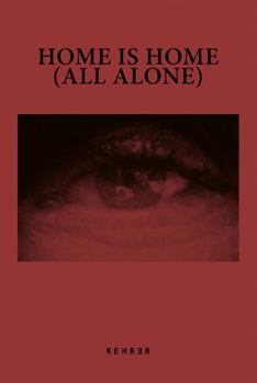 Hardcover Kehrer Verlag Home is Home (All Alone). Book