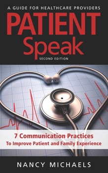 Paperback Patient Speak: 7 Communication Practices To Improve Patient and Family Experience Book
