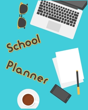School Planner: Monthly Organizer with Inspirational Quotes, Schedule, Homework, Notes, and More