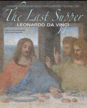 Hardcover The Last Supper: The Masterpiece Revealed Through High Technology Book