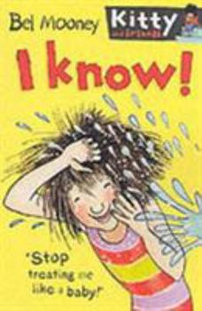 I Know! - Book #6 of the Kitty And Friends