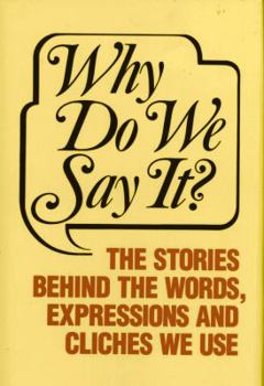 Hardcover Why Do We Say It? Book