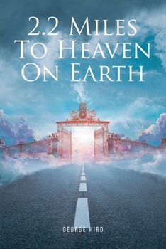 2.2 Miles to Heaven on Earth