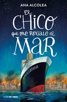 El chico que me regaló el mar / The Boy Who Gifted Me the Sea (Spanish Edition)