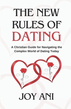 Paperback The New Rules of Dating: A Christian Guide for Navigating the Complex World of Dating Today Book