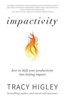 Impactivity: How to Set the World on Fire Without Burning Out - Book  of the Impactivity Guides