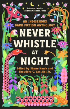 Paperback Never Whistle at Night: An Indigenous Dark Fiction Anthology Book