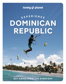 Lonely Planet Experience Dominican Republic (Travel Guide)