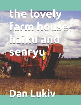 Paperback The lovely farm house, haiku and senryu Book